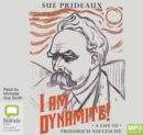 Image for I am Dynamite! : A Life of Nietzsche