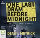 Image for One Last Dram Before Midnight : D.C.I. Daley Short Stories