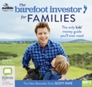 Image for The Barefoot Investor for Families : The Only Kids&#39; Money Guide You&#39;ll Ever Need