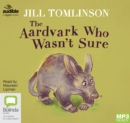 Image for The Aardvark Who Wasn&#39;t Sure