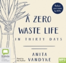 Image for A Zero Waste Life : In Thirty Days
