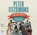 Image for Fair Go, Sport : Inspiring and uplifting tales of the good folks, great sportsmanship and fair play