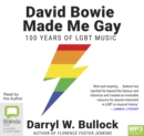 Image for David Bowie Made Me Gay : 100 Years of LGBT Music