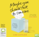 Image for Maybe You Should Talk to Someone : A Therapist, Her Therapist, and Our Lives Revealed
