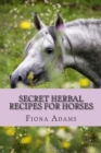 Image for Secret Herbal Recipes for Horses