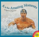 Image for is for Amazing Moments: A Sports Alphabet