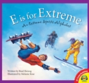 Image for E is for Extreme: An Extreme Sports Alphabet