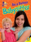 Image for Be a better babysitter