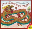 Image for D is for Dancing Dragon: A China Alphabet