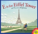 Image for E is for Eiffel Tower: A France Alphabet