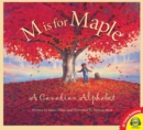 Image for M is for Maple: A Canadian Alphabet