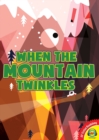 Image for When the mountain twinkles