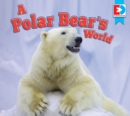 Image for A polar bear&#39;s world