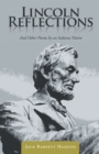 Image for Lincoln Reflections: And Other Poems by an Indiana Native