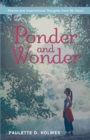 Image for Ponder and Wonder: Poems and Inspirational Thoughts from My Heart