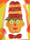 Image for Eat Your Colors!