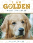 Image for I Am Golden: Book One: Bailey