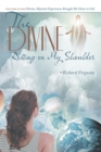 Image for Divine Resting on My Shoulder: The Story of How Divine, Mystical Experiences Brought Me Closer to God