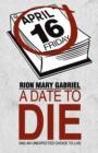 Image for A Date to Die : And an Unexpected Choice to Live