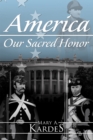 Image for America: Our Sacred Honor