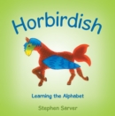 Image for Horbirdish: Learning the Alphabet