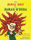 Image for Scary Hair of Sarah O&#39;Shea.