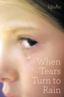 Image for When Tears Turn to Rain.