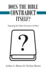Image for Does the Bible Contradict Itself?