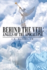Image for Behind the Veil : Angels of the Apocalypse