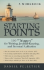 Image for Starting Points: 100 Triggers for Writing, Journal-Keeping, and Personal Reflection