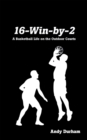 Image for 16-win-by-two: A Basketball Life On the Outdoor Courts
