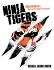 Image for Ninja Tigers: Mission: Blue Planet Earth