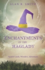 Image for Enchantments of the Haglady: Ancient Lands, Wonders, Adventures