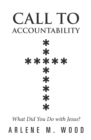 Image for Call to Accountability: What Did You Do With Jesus?