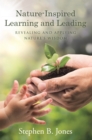 Image for Nature-Inspired Learning and Leading: Revealing and Applying Nature&#39;S Wisdom
