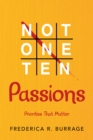 Image for Not One Ten Passions: Priorities That Matter