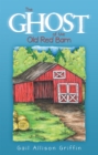 Image for Ghost of the Old Red Barn