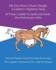 Image for The First Horse I Dream Tonight : A Children&#39;s Nighttime Story: El Primer Caballo Yo Sueno Esta Noche: Una Historia Para Ninos