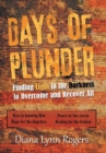 Image for Days of Plunder : Finding Light in the Darkness to Overcome and Recover All