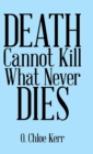 Image for Death Cannot Kill What Never Dies