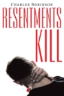 Image for Resentments Kill