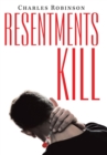 Image for Resentments Kill