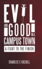 Image for Evil and Good in a Campus Town