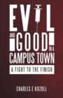 Image for Evil and Good in a Campus Town