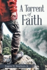 Image for A Torrent of Faith
