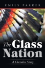 Image for The Glass Nation: A Cherokee Story