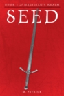 Image for Seed: Book I of Magician&#39;s Realm
