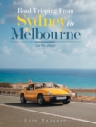 Image for Road Tripping from Sydney to Melbourne : (In Six Days)
