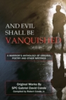Image for And Evil Shall Be Vanquished: A Warrior&#39;s Anthology of Original Poetry and Other Writings