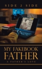 Image for My Fakebook Father : A Father&#39;s Love